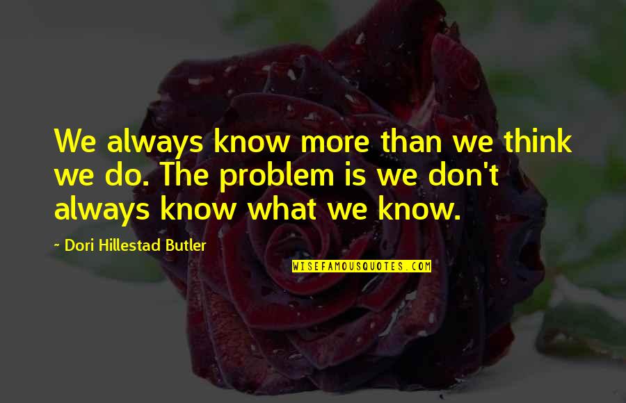 Familicide Quotes By Dori Hillestad Butler: We always know more than we think we