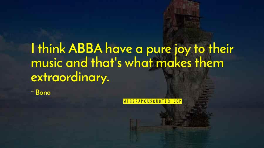 Familienhaus R Ckeve Quotes By Bono: I think ABBA have a pure joy to