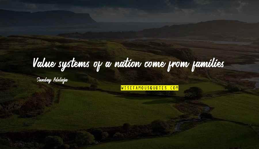 Families Quotes And Quotes By Sunday Adelaja: Value systems of a nation come from families.