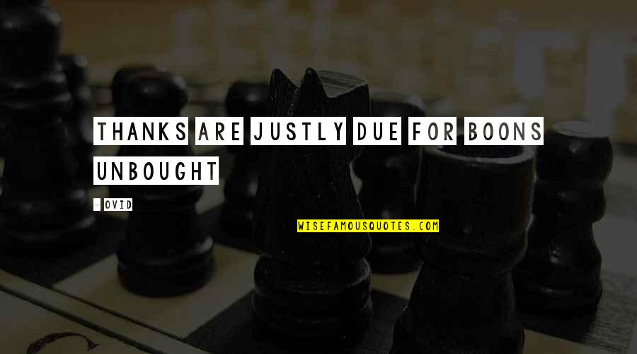 Family Adversity Themes Quotes By Ovid: Thanks are justly due for boons unbought