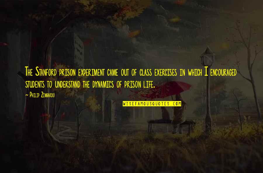 Family Always Being There Quotes By Philip Zimbardo: The Stanford prison experiment came out of class