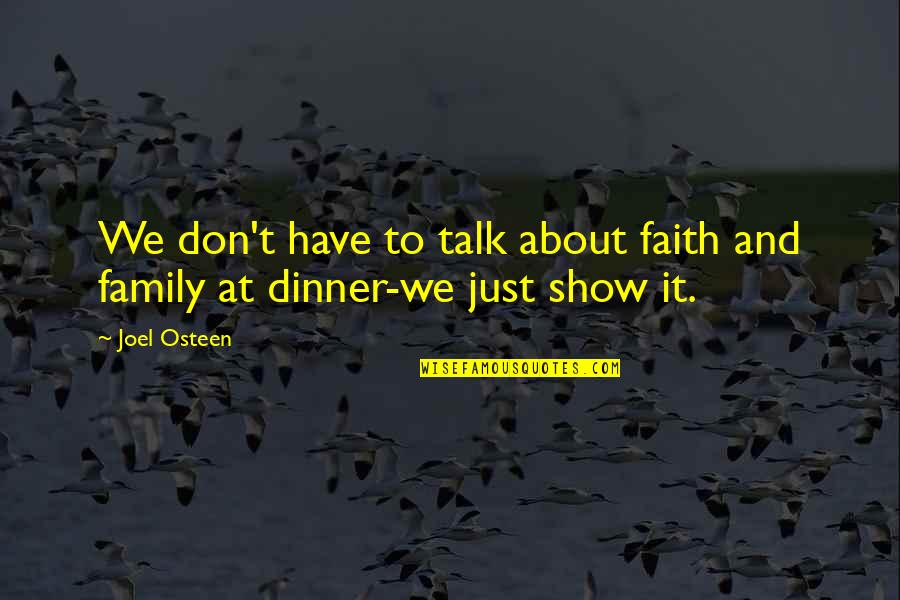 Family And Faith Quotes By Joel Osteen: We don't have to talk about faith and