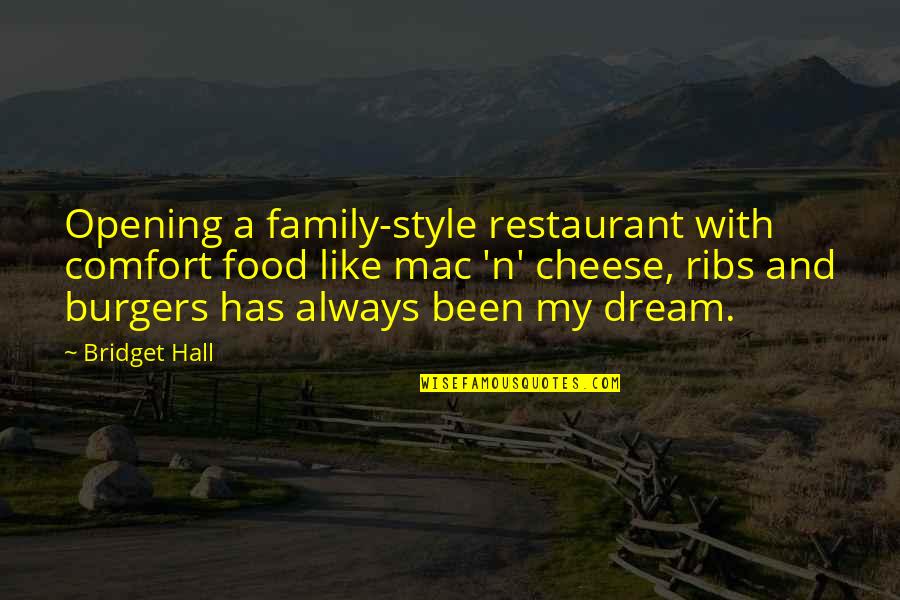 Family And Food Quotes By Bridget Hall: Opening a family-style restaurant with comfort food like