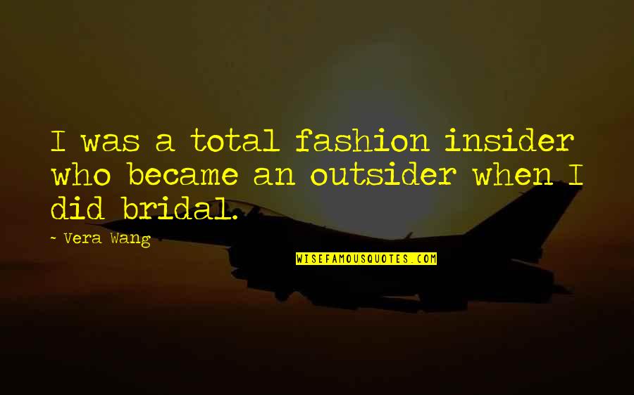 Family And Friends For Tattoos Quotes By Vera Wang: I was a total fashion insider who became