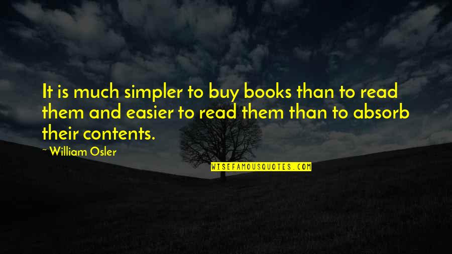 Family And Friends On Thanksgiving Quotes By William Osler: It is much simpler to buy books than