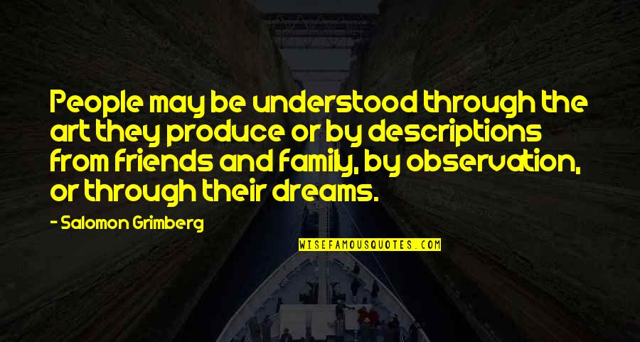Family And Friends Quotes By Salomon Grimberg: People may be understood through the art they