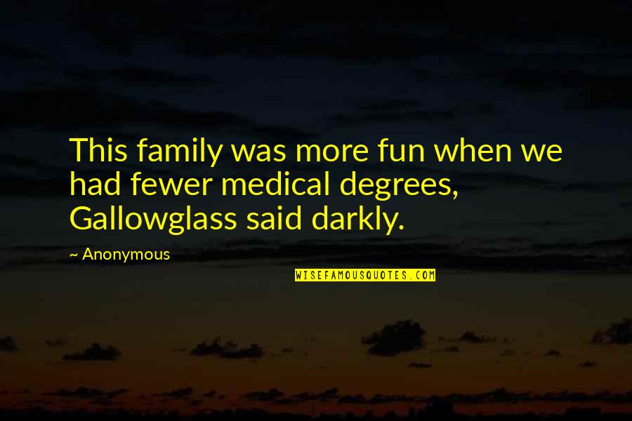 Family And Fun Quotes By Anonymous: This family was more fun when we had