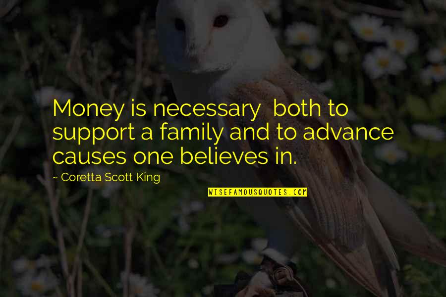 Family And Money Quotes By Coretta Scott King: Money is necessary both to support a family