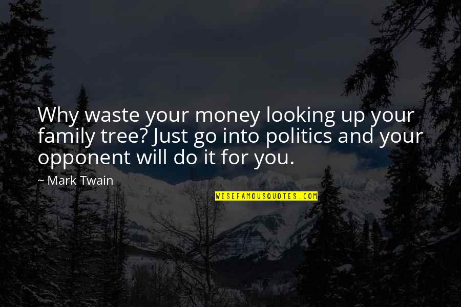 Family And Money Quotes By Mark Twain: Why waste your money looking up your family