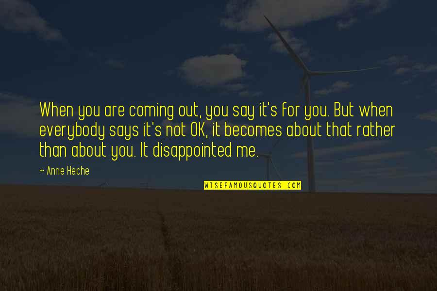 Family And New Year Quotes By Anne Heche: When you are coming out, you say it's Family And New Year Quotes By Anne Heche: When you are coming out, you say it's