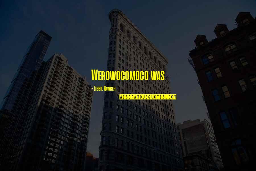 Family And New Year Quotes By Libbie Hawker: Werowocomoco was Family And New Year Quotes By Libbie Hawker: Werowocomoco was