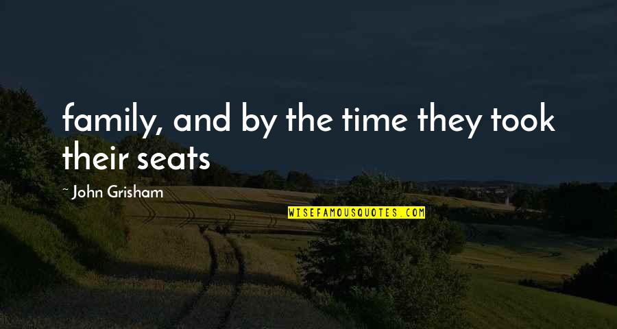 Family And Time Quotes By John Grisham: family, and by the time they took their Family And Time Quotes By John Grisham: family, and by the time they took their