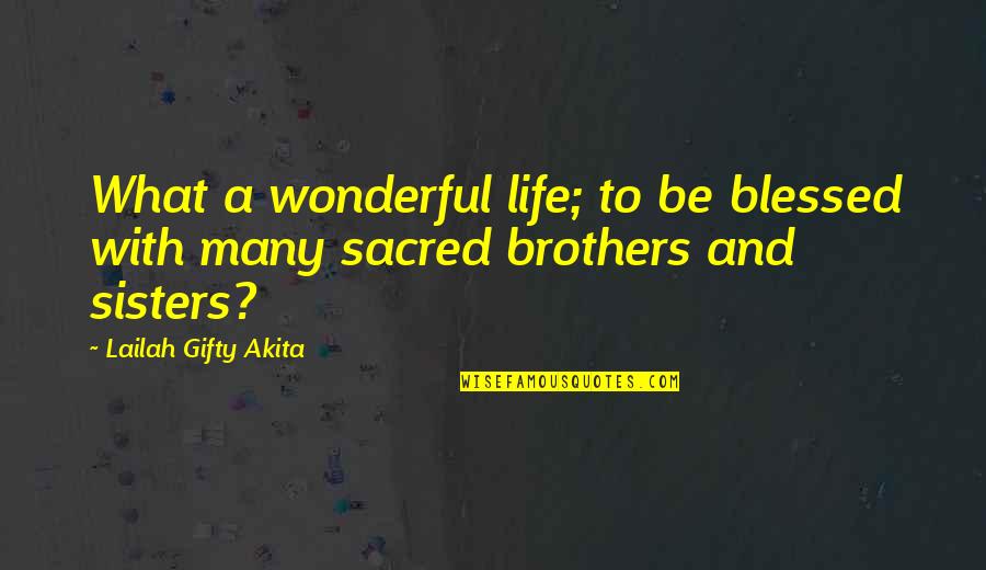 Family And Time Quotes By Lailah Gifty Akita: What a wonderful life; to be blessed with