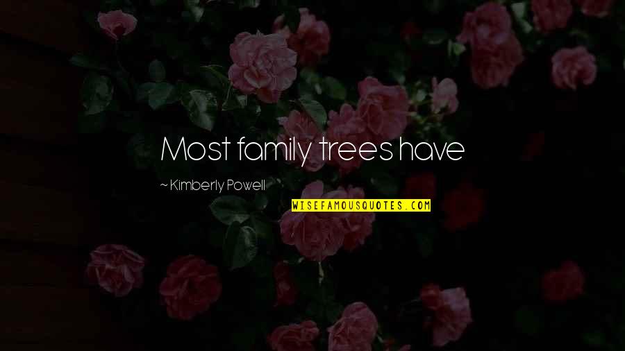 Family And Trees Quotes By Kimberly Powell: Most family trees have