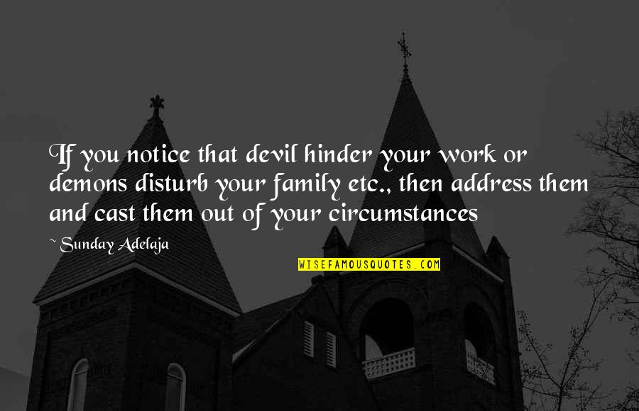 Family And Work Quotes By Sunday Adelaja: If you notice that devil hinder your work