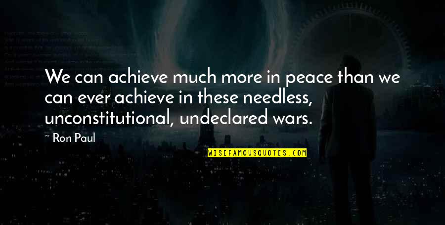 Family Becoming Friends Quotes By Ron Paul: We can achieve much more in peace than