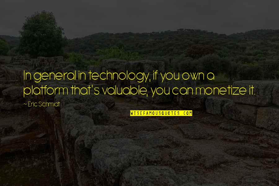 Family Before Work Quotes By Eric Schmidt: In general in technology, if you own a