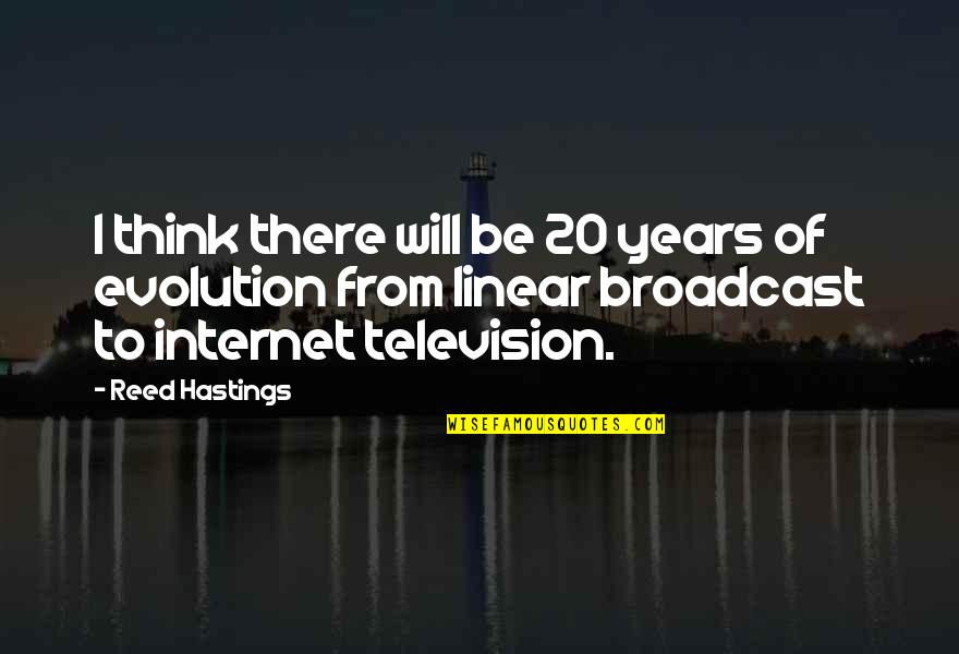 Family Black Sheep Quotes By Reed Hastings: I think there will be 20 years of