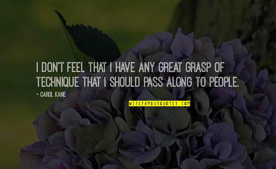 Family By Choice Not By Blood Quotes By Carol Kane: I don't feel that I have any great