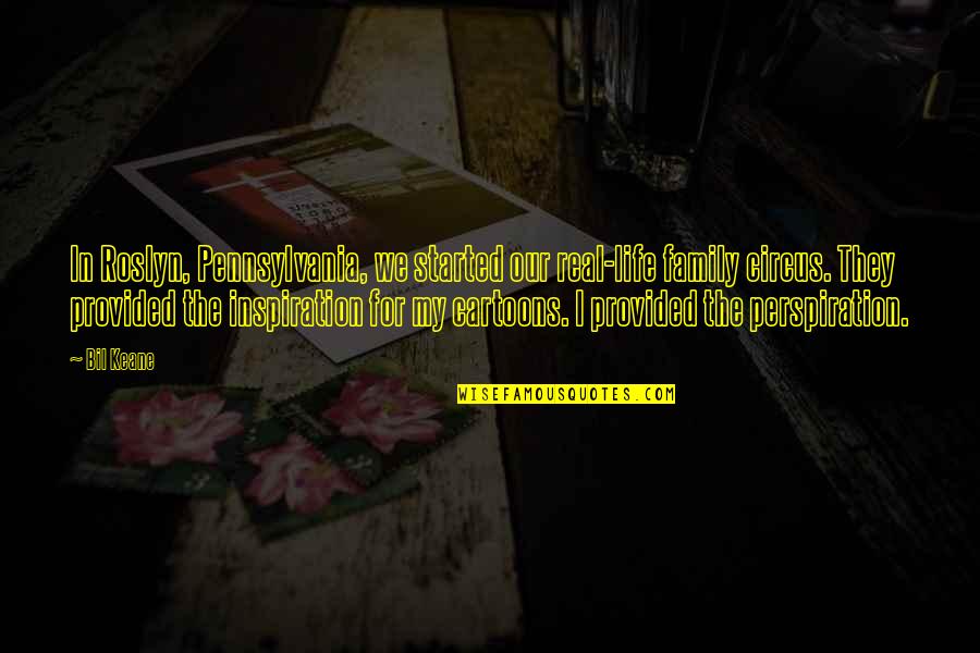 Family Circus Quotes By Bil Keane: In Roslyn, Pennsylvania, we started our real-life family