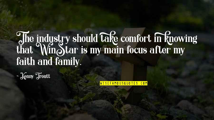 Family Comfort Quotes By Kenny Troutt: The industry should take comfort in knowing that Family Comfort Quotes By Kenny Troutt: The industry should take comfort in knowing that