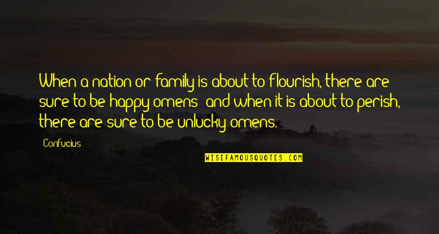 Family Confucius Quotes By Confucius: When a nation or family is about to