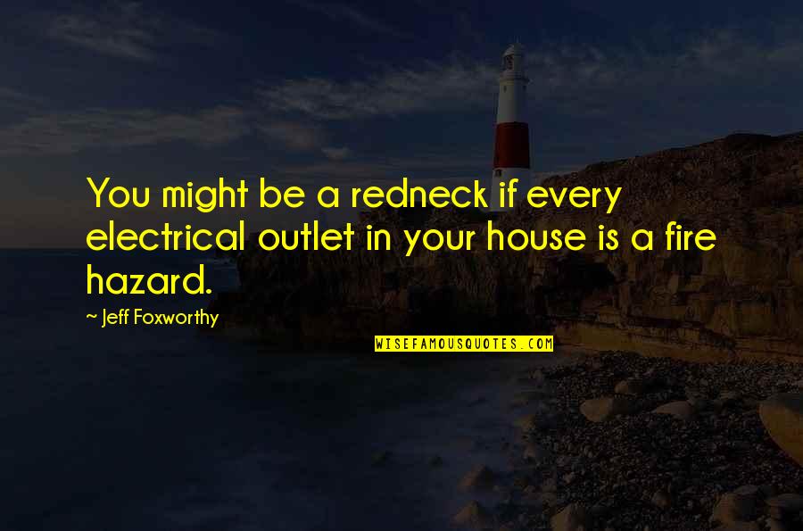 Family Connect Quotes By Jeff Foxworthy: You might be a redneck if every electrical