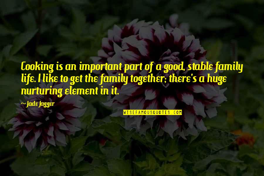 Family Cooking Quotes By Jade Jagger: Cooking is an important part of a good,