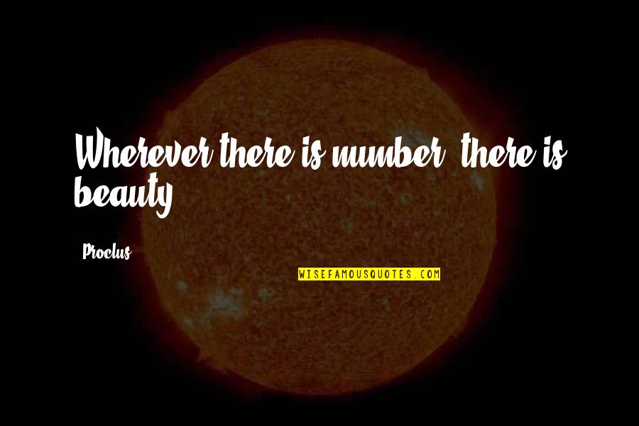 Family Cookout Quotes By Proclus: Wherever there is number, there is beauty.