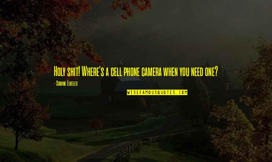 Family Cookout Quotes By Simone Elkeles: Holy shit! Where's a cell phone camera when