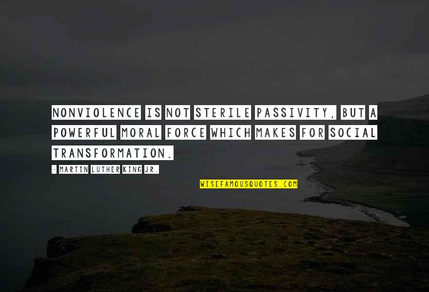 Family Deception Quotes By Martin Luther King Jr.: Nonviolence is not sterile passivity, but a powerful Family Deception Quotes By Martin Luther King Jr.: Nonviolence is not sterile passivity, but a powerful