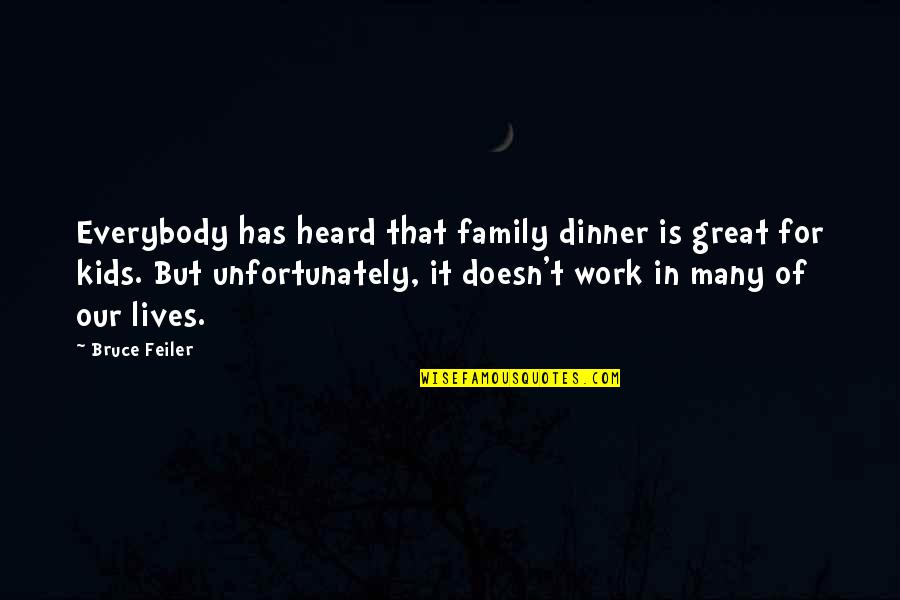 Family Dinner Out Quotes By Bruce Feiler: Everybody has heard that family dinner is great