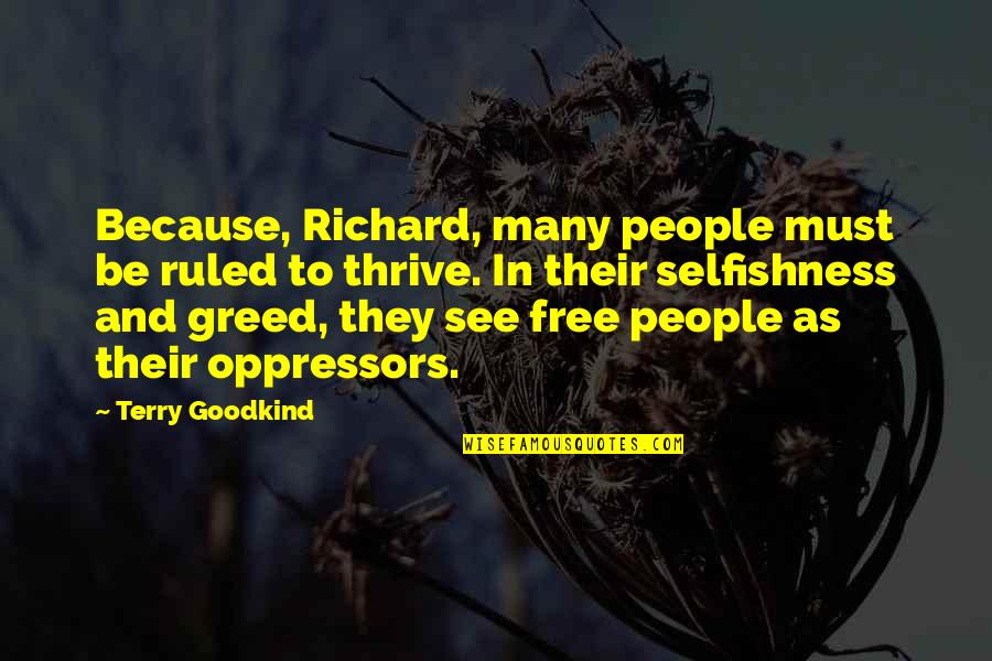 Family Disputes Quotes By Terry Goodkind: Because, Richard, many people must be ruled to