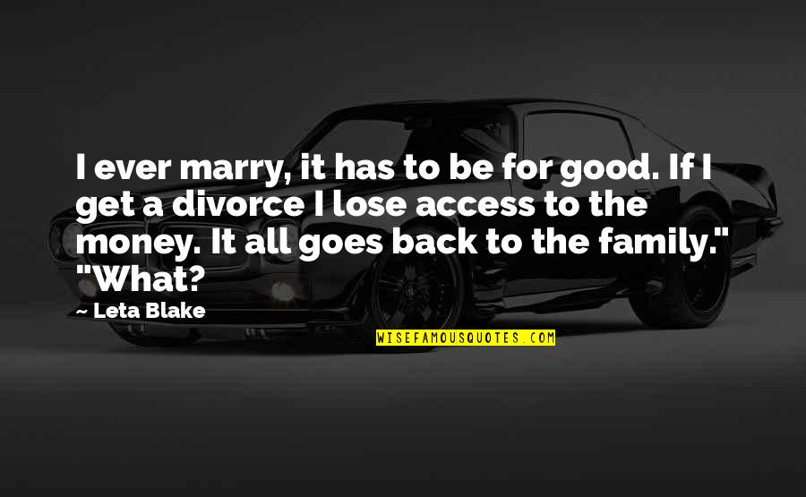 Family Divorce Quotes By Leta Blake: I ever marry, it has to be for