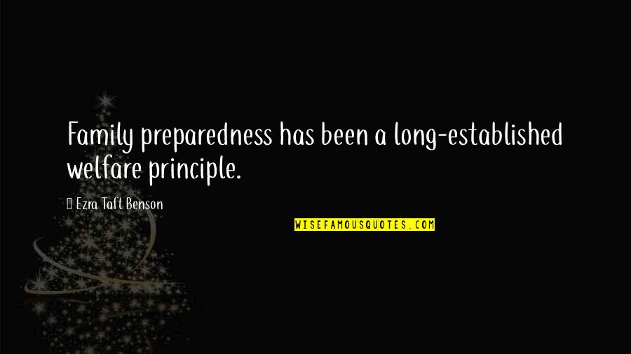 Family Established Quotes By Ezra Taft Benson: Family preparedness has been a long-established welfare principle.