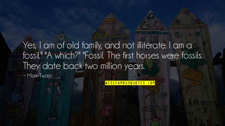 Family First Quotes By Mark Twain: Yes, I am of old family, and not Family First Quotes By Mark Twain: Yes, I am of old family, and not