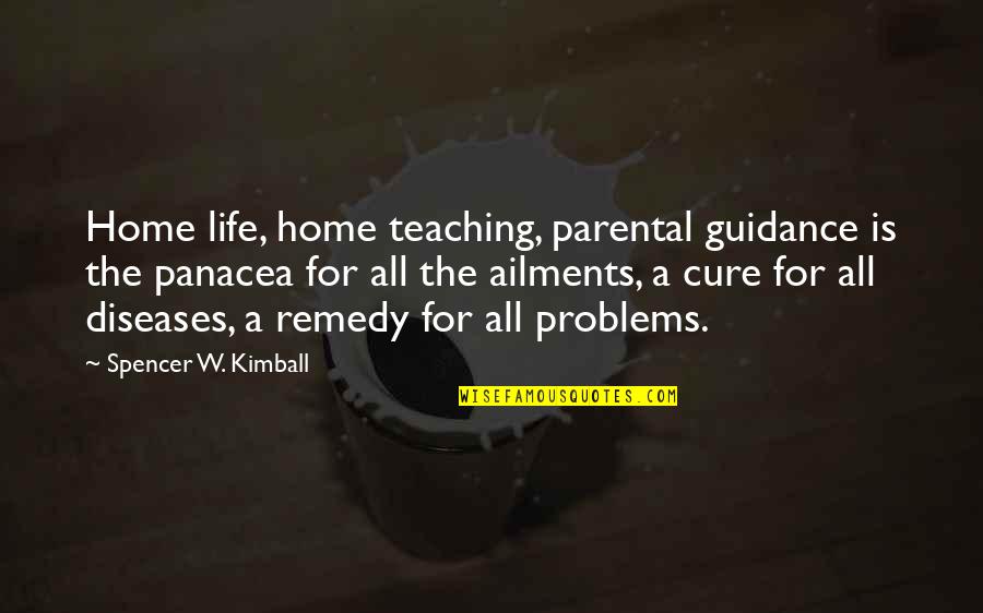 Family For Life Quotes By Spencer W. Kimball: Home life, home teaching, parental guidance is the