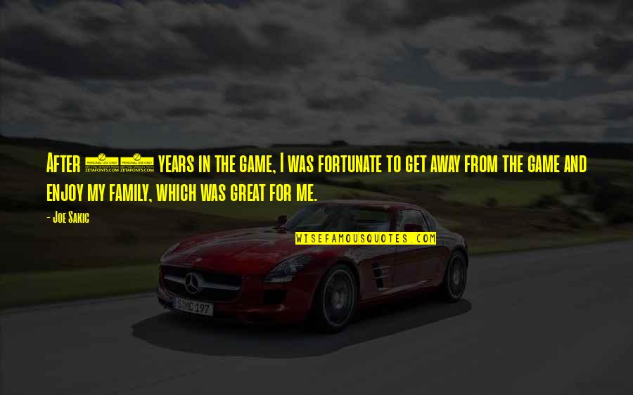 Family Game Quotes By Joe Sakic: After 20 years in the game, I was Family Game Quotes By Joe Sakic: After 20 years in the game, I was