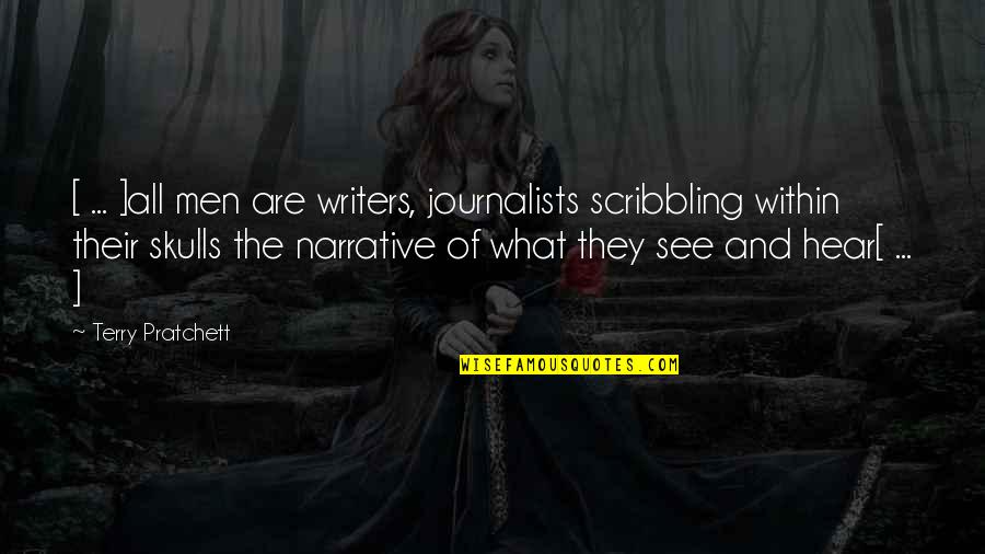 Family Gangster Quotes By Terry Pratchett: [ ... ]all men are writers, journalists scribbling