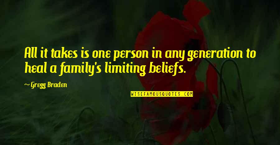 Family Generation Quotes By Gregg Braden: All it takes is one person in any