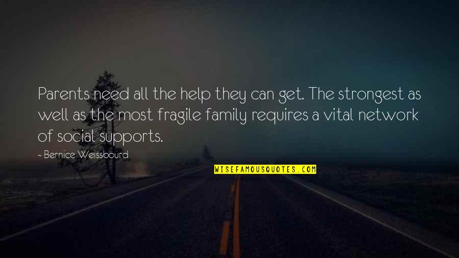 Family Get Well Quotes By Bernice Weissbourd: Parents need all the help they can get.