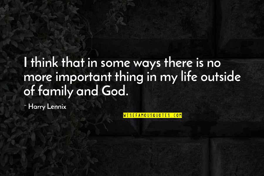 Family God Quotes By Harry Lennix: I think that in some ways there is