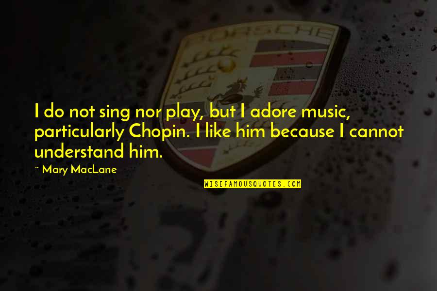 Family Guy Jillian Quotes By Mary MacLane: I do not sing nor play, but I Family Guy Jillian Quotes By Mary MacLane: I do not sing nor play, but I