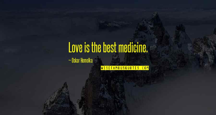 Family Guy Jillian Quotes By Oskar Homolka: Love is the best medicine. Family Guy Jillian Quotes By Oskar Homolka: Love is the best medicine.