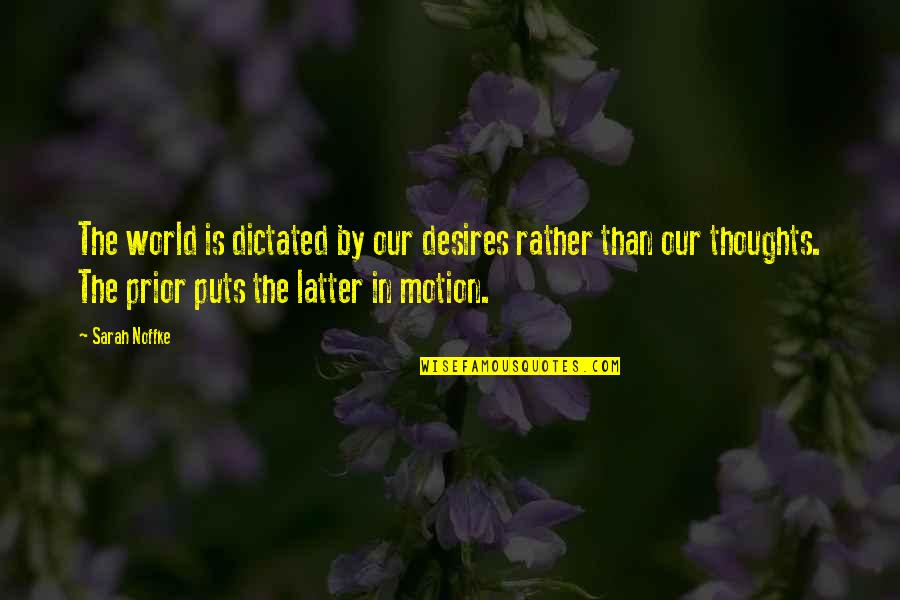 Family Guy Once Bitten Quotes By Sarah Noffke: The world is dictated by our desires rather Family Guy Once Bitten Quotes By Sarah Noffke: The world is dictated by our desires rather