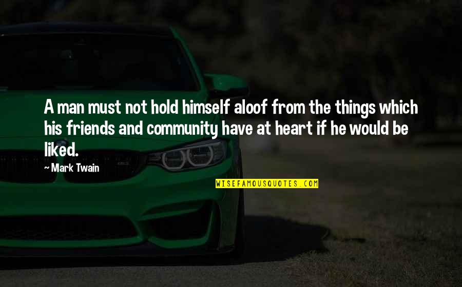 Family Hindi Quotes By Mark Twain: A man must not hold himself aloof from