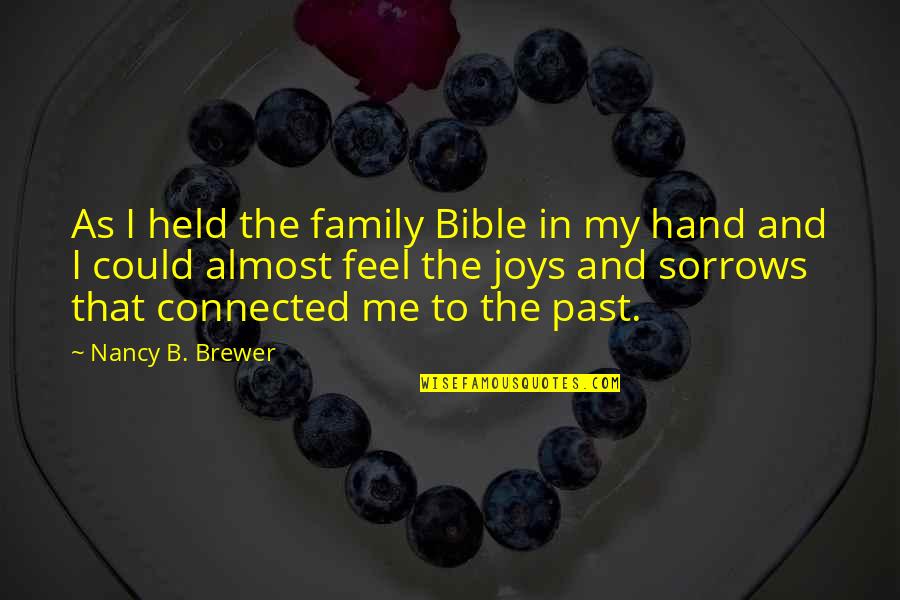 Family In Bible Quotes By Nancy B. Brewer: As I held the family Bible in my