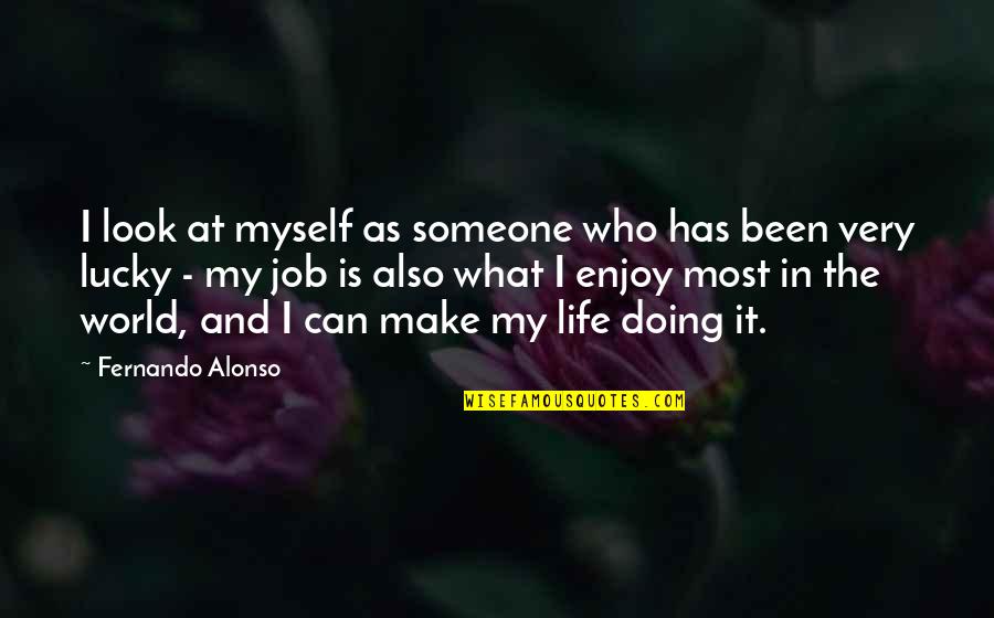 Family In Death Of A Salesman Quotes By Fernando Alonso: I look at myself as someone who has