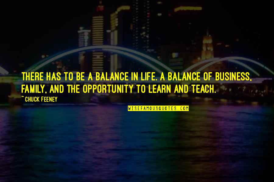 Family Inspiration Quotes By Chuck Feeney: There has to be a balance in life.