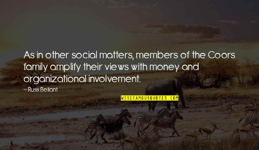 Family Involvement Quotes By Russ Bellant: As in other social matters, members of the Family Involvement Quotes By Russ Bellant: As in other social matters, members of the